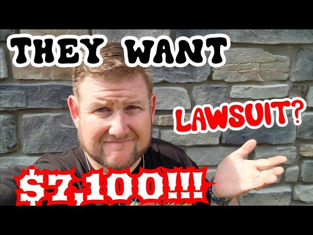 They Want $7,100 From Me! What Happened?? LAWSUIT??