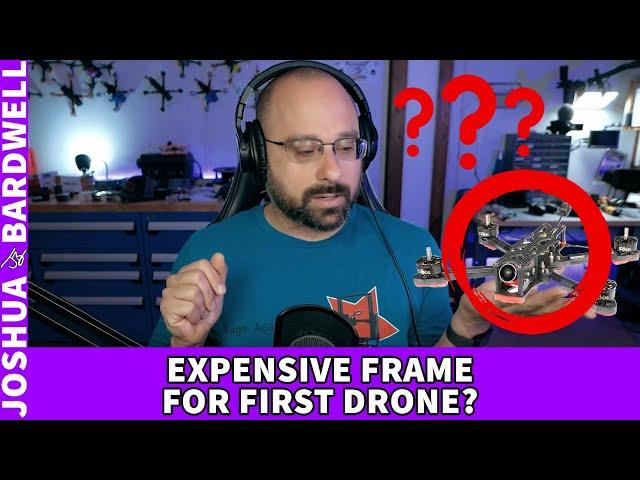 Should I Build My First FPV Drone With An Expensive Frame? - FPV Questions