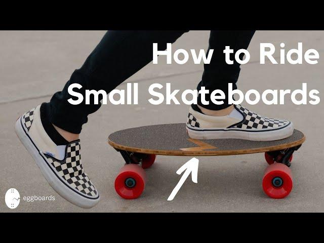 How To Skateboard For Beginners on Small Boards | How to ride Eggboards or Penny Boards