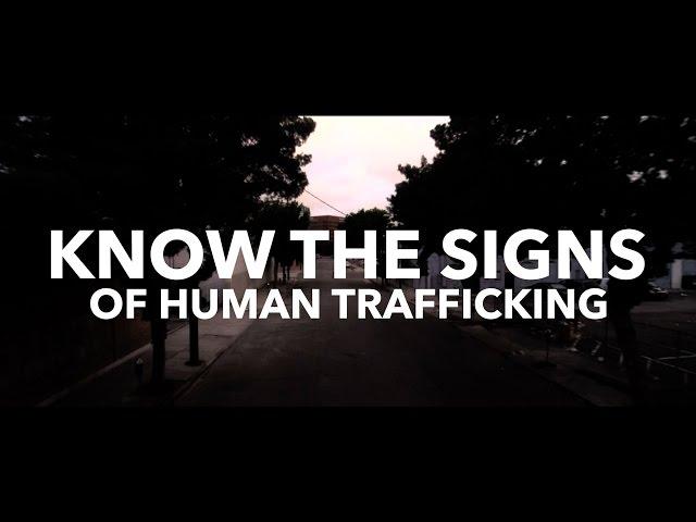 PSA: LEARN the signs of HUMAN TRAFFICKING