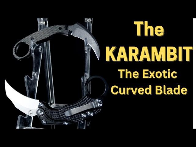 Karambit History: The Secrets Behind the World's Most Iconic Curved Blade