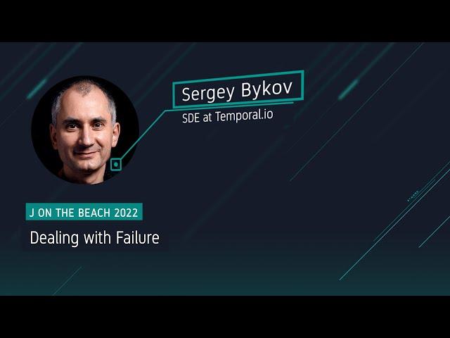 Dealing with Failure - Sergey Bykov