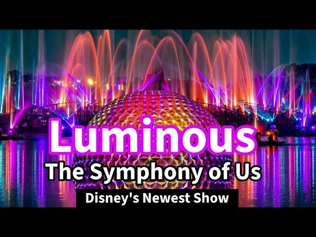 Luminous The Symphony of Us Full Show @ Disney World's Epcot