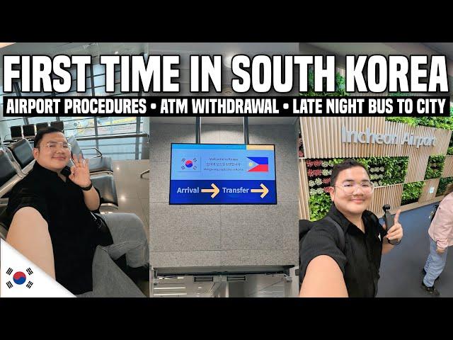 FIRST TIME IN SOUTH KOREA!  (Airport Procedures, ATM Withdrawal & Late Night Bus) | Ivan de Guzman