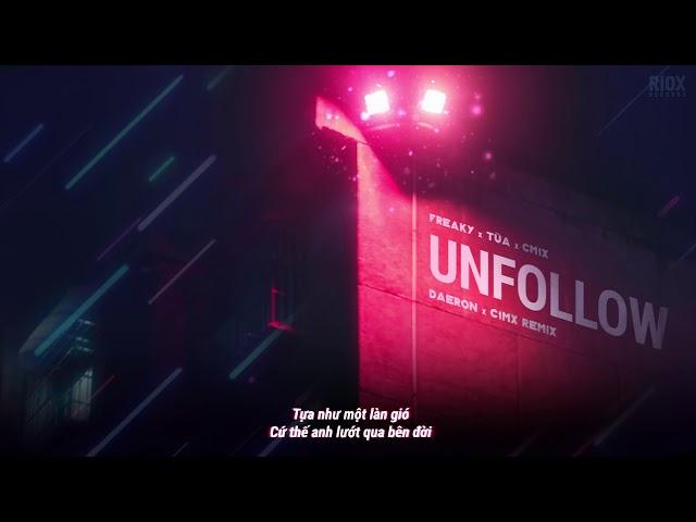 Freaky & Tùa - UNFOLLOW (Daeron x CM1X Remix) | Lyrics Video