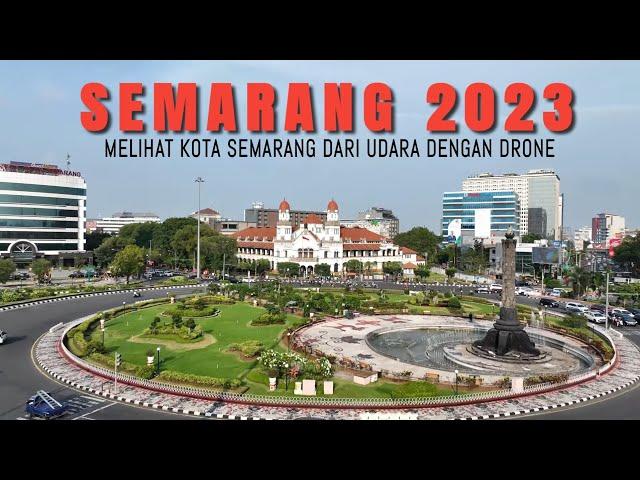 Pesona Kota Semarang 2023, Melihat Situasi Kota dari Udara dengan Drone