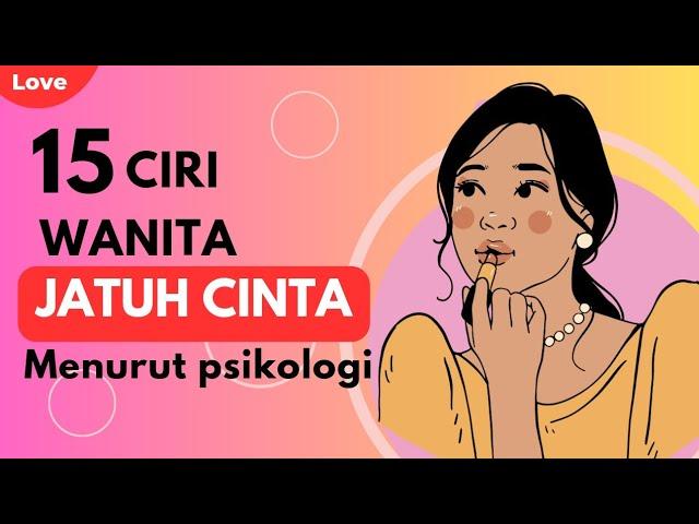 15 CIRI WANITA JATUH CINTA MENURUT PSIKOLOGI