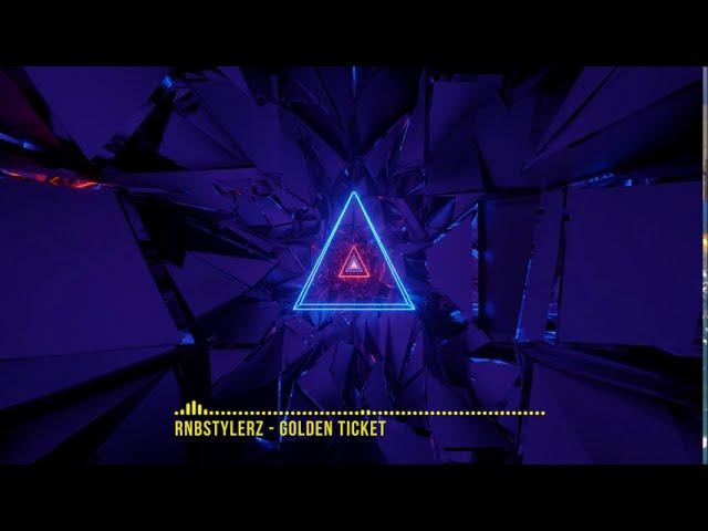 Rnbstylerz - Golden Ticket (Official Audio)