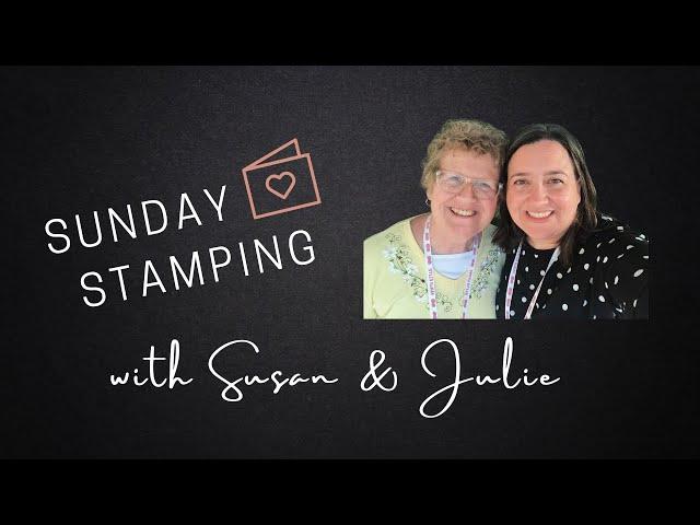 Sunday Stamping With Susan & Julie #155 - Take to the Sky