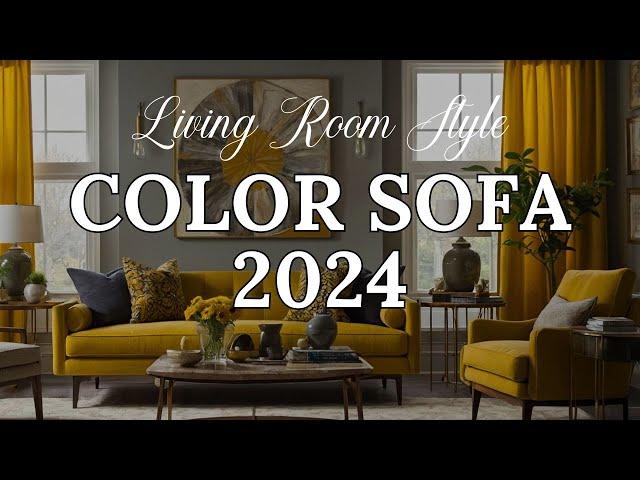 TOP 10 Best Color Sofa Trends for 2024 | Elevate Your Living Room Style