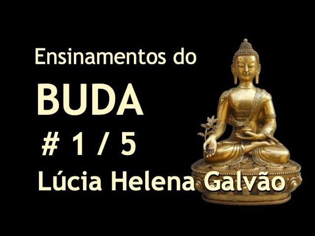 A SABEDORIA DE BUDA - leitura do DHAMMAPADA - 1/5 - Lúcia Helena Galvão