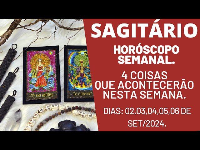 SAGITÁRIO | HORÓSCOPO SEMANAL- DIAS 02,03,04,05,06 DE SET/2024. (PREVISÕES/TAROT/SIGNOS).