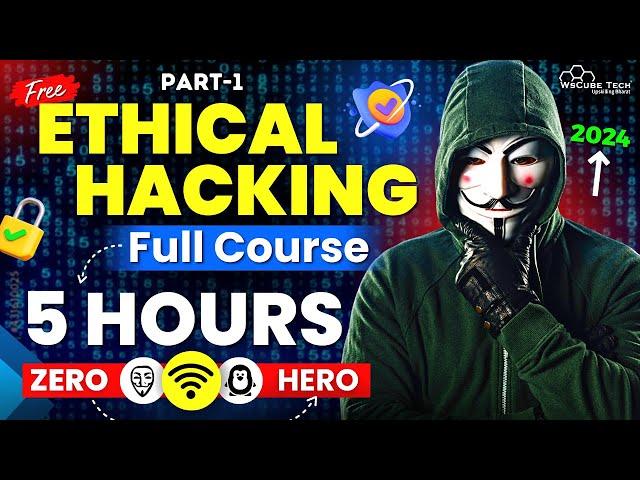 Ethical Hacking Full Course for Beginners in 5 Hours [Part-1]  - 2024 Edition