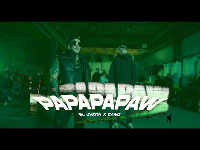 El Jhota, Cano- Papapapaw (Vídeo Oficial)