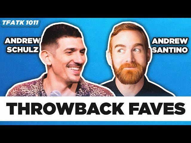 Throwback FAVES with Andrew Schulz & Andrew Santino | TFATK Ep. 1011