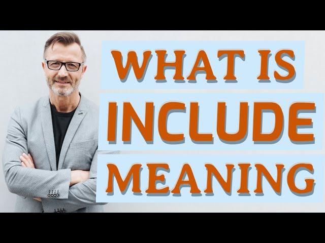 Include | Meaning of include