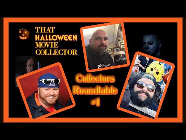 Halloween Collectors Roundtable #1