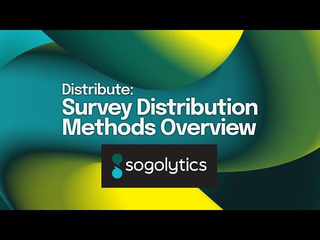 Survey Distribution Methods Overview | Sogolytics