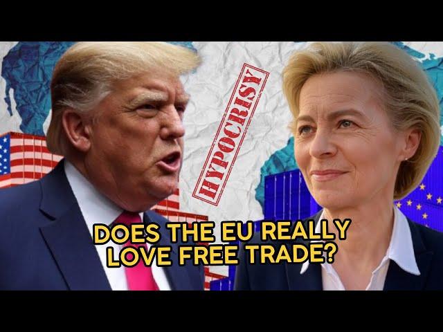 THE EUROPEAN UNION HYPOCRISY WITH TARIFFS AND TRADE
