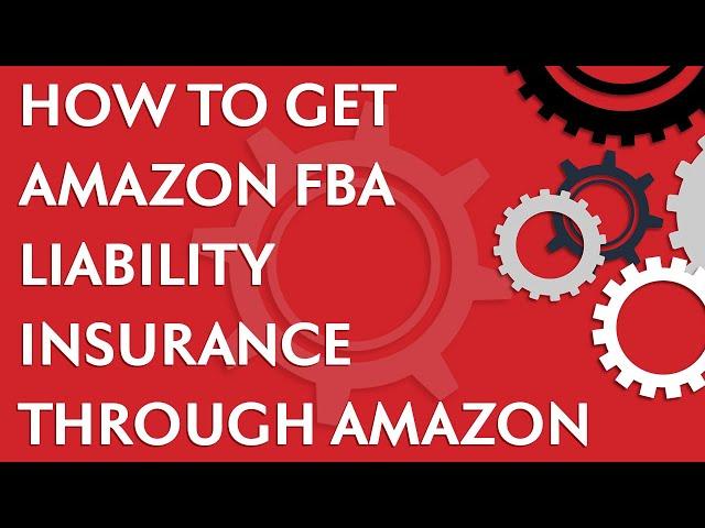 Amazon FBA Liability Insurance requirement: How to get insurance through Amazon Seller Central