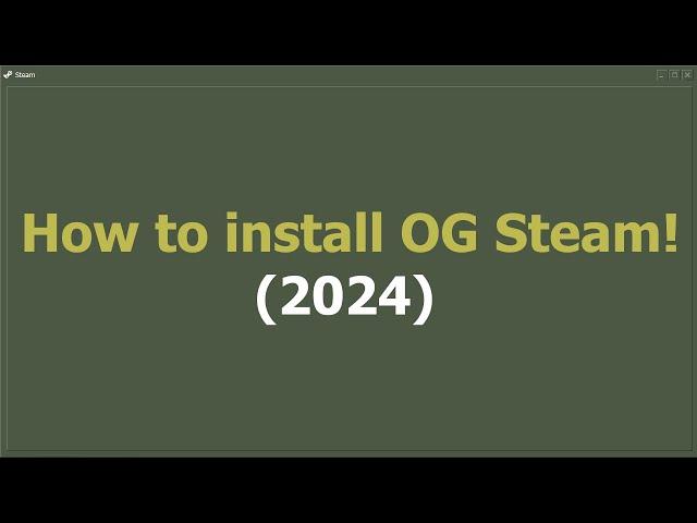 How to install OG-Steam in 2024!