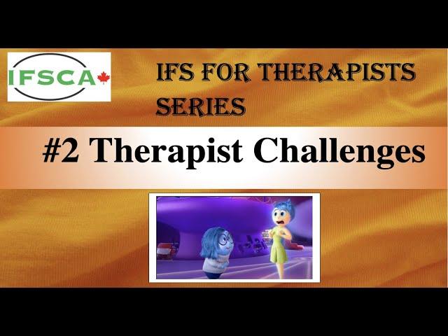 IFS for Therapists #2 - Therapist Challenges