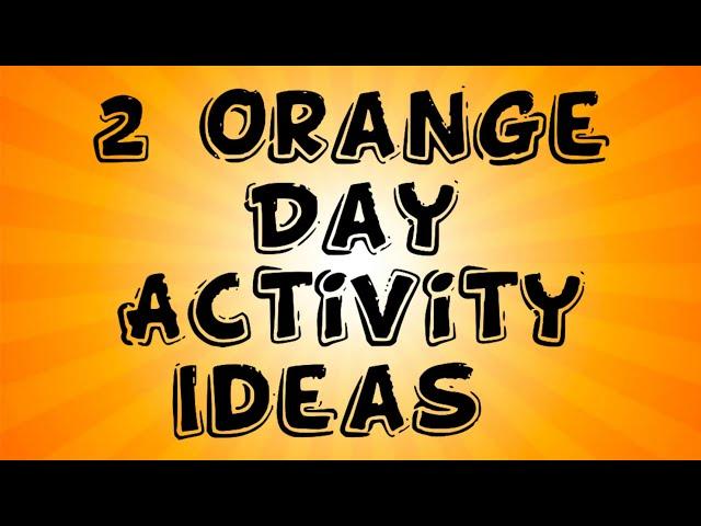 2 Orange Day Activity Ideas | 2 Orange Day Craft Ideas | Easy Orange Day Craft |