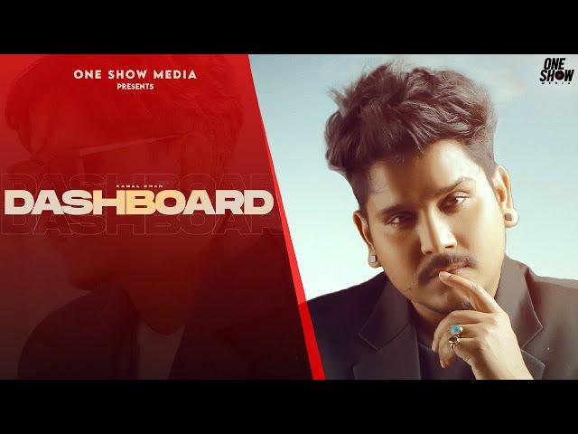 Kamal Khan : Dashboard (Official Video) - New Punjabi Songs 2022 - Latest Punjabi Song 2022