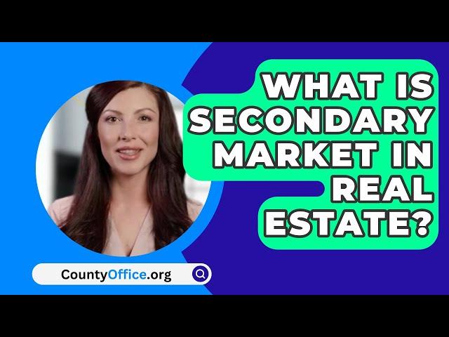 What Is Secondary Market In Real Estate? - CountyOffice.org