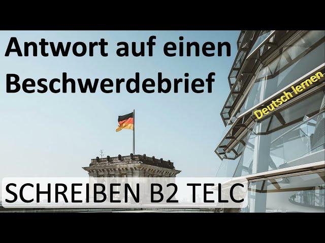 Antwort auf einen Beschwerdebrief ️ SCHREIBEN B2 TELC ‍  Deutsch lernen