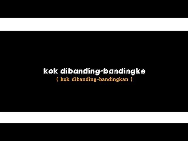 MENTAHAN LIRIK LAGU || DJ WONG KO NGENE DI BANDING-BANDING KE!!!