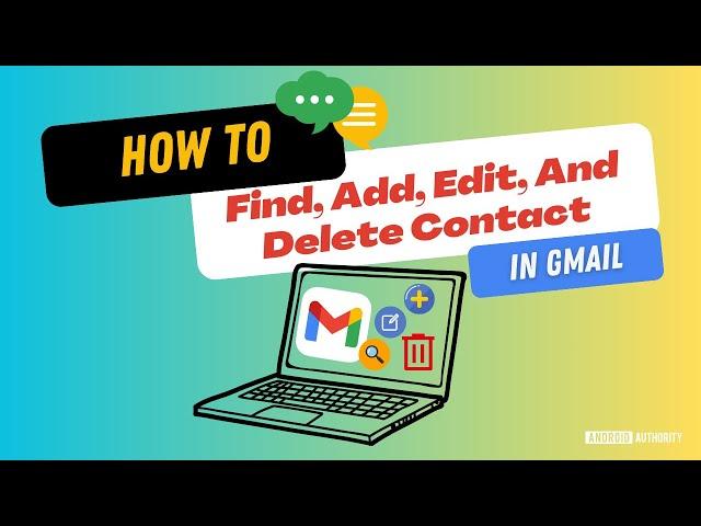 How to find, add, edit, and delete your contacts in Gmail