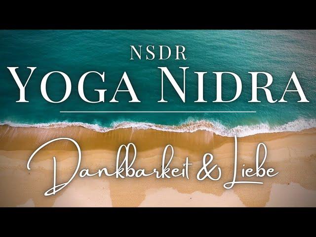 NSDR | Yoga Nidra | 25 Min Tiefenentspannung | Meditation mit Affirmationen | Dankbarkeit & Liebe