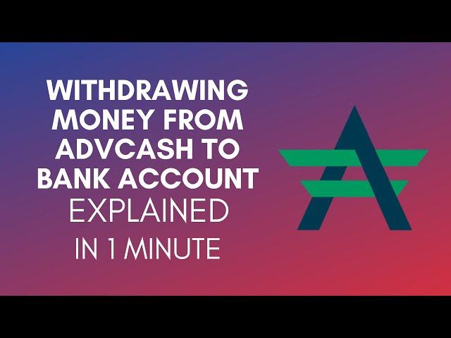 How To Withdraw Money From Advcash To Bank Account (2025)