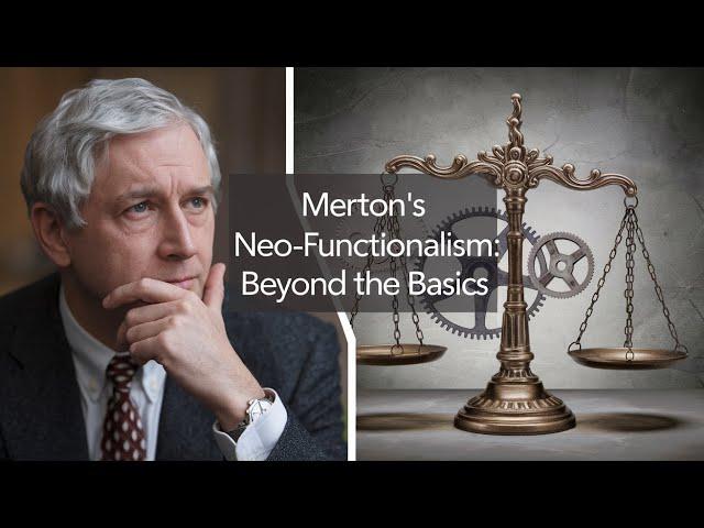 "Robert Merton's Neo-Functionalism: Exploring Functional Unity, , and Universal Functionalism"