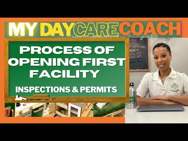 How to Open a Daycare Facility. Full process: including inspections and permits. My journey!