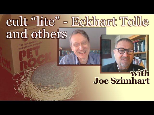 cult "lite" - Eckhart Tolle and others with Joe Szimhart