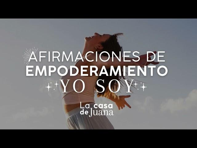 AFIRMACIONES DE EMPODERAMIENTO - "YO SOY"