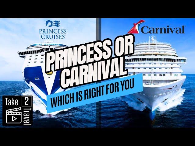 Princess Cruises vs. Carnival Cruise Line: Which One is Right for You? A Complete Overview