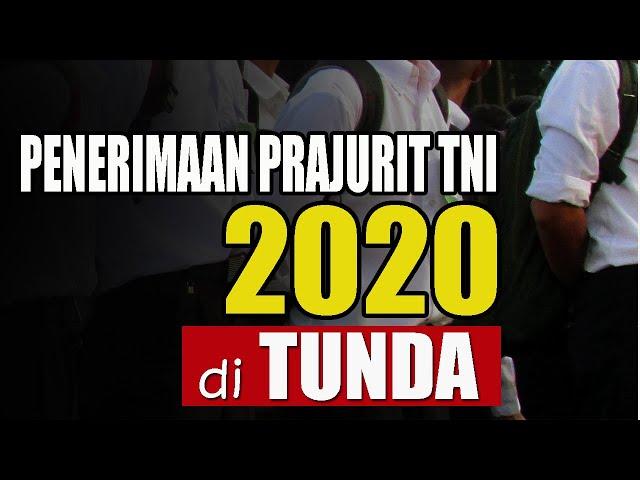 DITUNDA!!! SELEKSI PENERIMAAN PRAJURIT TNI 2020