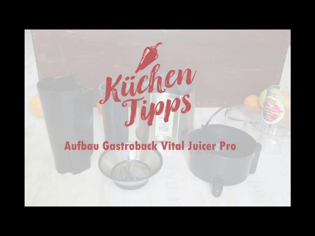 Aufbau des Gastroback Vital Juicer Pro