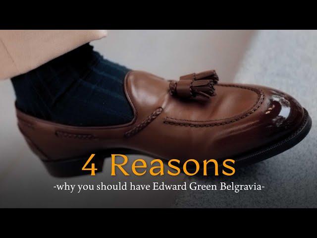 4 เหตุผล ทำไมคุณถึงควรมีรองเท้า Edward Green - Belgravia ไว้สักคู่หนึ่ง