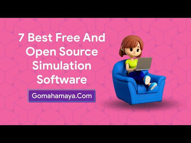 7 Best Free And Open Source Simulation Software