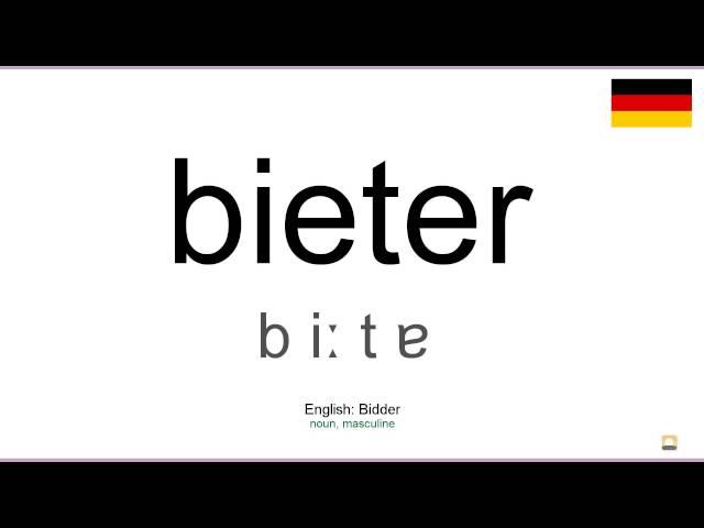 How to pronounce: Bieter (German)