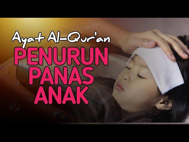 Ayat Alquran Penurun Panas Anak yang Sangat Ampuh - Doa Anak Sakit Panas Agar Cepat Sembuh