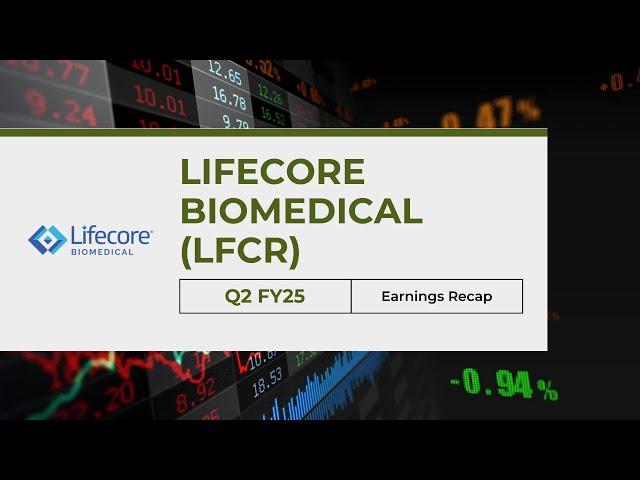 Lifecore Biomedical (LFCR) Q2 FY25 Earnings Recap: Revenue Beats & Growth Strategies