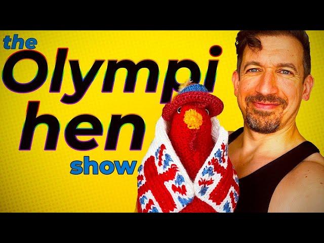 The Olympi'HEN Show