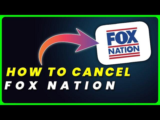 How to Cancel Fox Nation Subscription