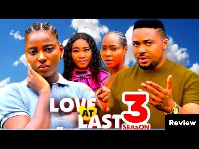 LOVE AT LAST SEASON 3 &4 (New Trending Nigerian Nollywood Movie Review 2024) Mike Godson, Ella Idu