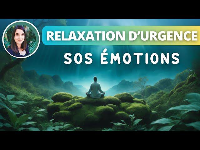 Relaxation d'urgence : SOS émotions